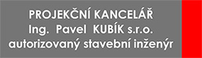 PROJEKČNÍ KANCELÁŘ Ing. Pavel KUBÍK s.r.o. - autorizovaný stavební inženýr